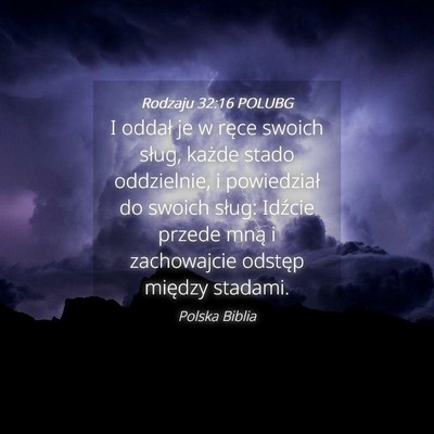 Picture 04 - Rodzaju 32:16 POLUBG - I oddał je w ręce swoich sług, każde stado - Bible Verse Picture