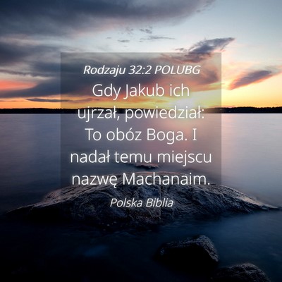 Picture 04 - Rodzaju 32:2 POLUBG - Gdy Jakub ich ujrzał, powiedział: To obóz - Bible Verse Picture