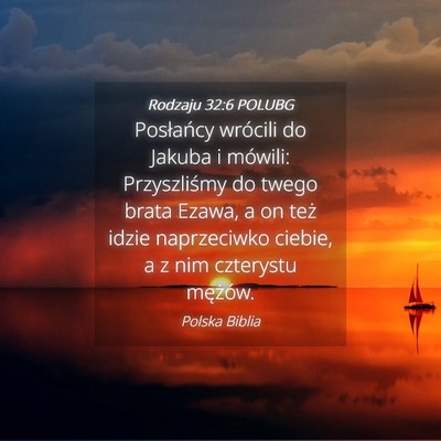 Picture 04 - Rodzaju 32:6 POLUBG - Posłańcy wrócili do Jakuba i mówili: - Bible Verse Picture