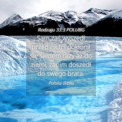 Picture 04 - Rodzaju 33:3 POLUBG - Sam zaś wyszedł przed nich i pokłonił się - Bible Verse Picture