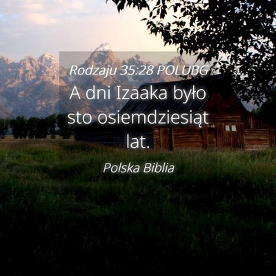 Picture 04 - Rodzaju 35:28 POLUBG - A dni Izaaka było sto osiemdziesiąt - Bible Verse Picture