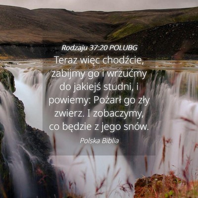 Picture 04 - Rodzaju 37:20 POLUBG - Teraz więc chodźcie, zabijmy go i wrzućmy do - Bible Verse Picture