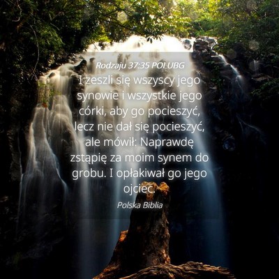 Picture 04 - Rodzaju 37:35 POLUBG - I zeszli się wszyscy jego synowie i wszystkie - Bible Verse Picture