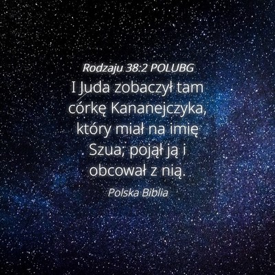 Picture 04 - Rodzaju 38:2 POLUBG - I Juda zobaczył tam córkę Kananejczyka, który - Bible Verse Picture