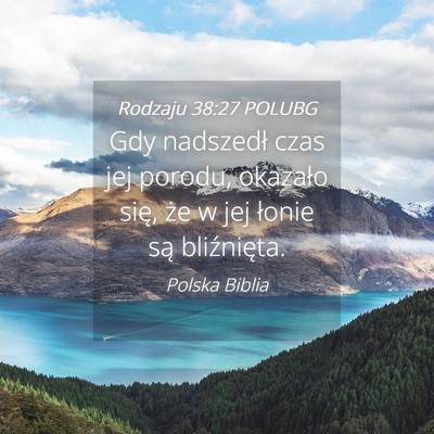 Picture 04 - Rodzaju 38:27 POLUBG - Gdy nadszedł czas jej porodu, okazało się, że - Bible Verse Picture