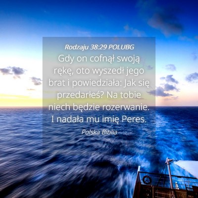Picture 04 - Rodzaju 38:29 POLUBG - Gdy on cofnął swoją rękę, oto wyszedł jego - Bible Verse Picture