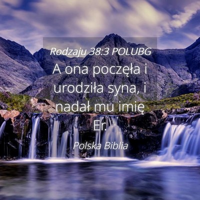 Picture 04 - Rodzaju 38:3 POLUBG - A ona poczęła i urodziła syna, i nadał mu - Bible Verse Picture