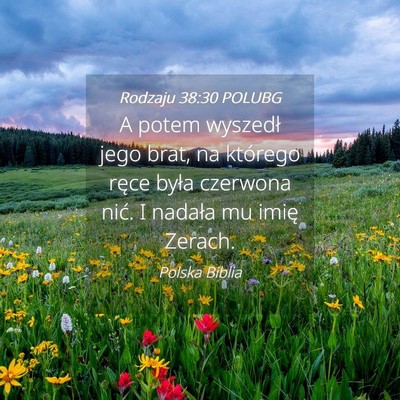 Picture 04 - Rodzaju 38:30 POLUBG - A potem wyszedł jego brat, na którego ręce - Bible Verse Picture