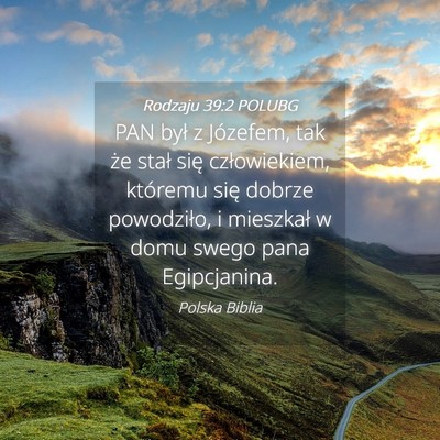 Picture 04 - Rodzaju 39:2 POLUBG - PAN był z Józefem, tak że stał się - Bible Verse Picture