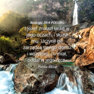 Picture 04 - Rodzaju 39:4 POLUBG - I Józef znalazł łaskę w jego oczach, i - Bible Verse Picture