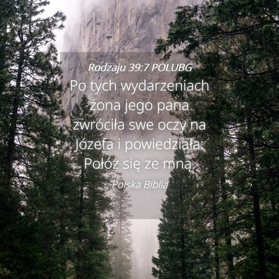 Picture 04 - Rodzaju 39:7 POLUBG - Po tych wydarzeniach żona jego pana zwróciła - Bible Verse Picture