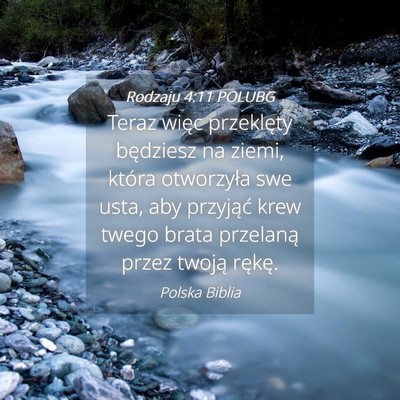 Picture 04 - Rodzaju 4:11 POLUBG - Teraz więc przeklęty będziesz na ziemi, która - Bible Verse Picture
