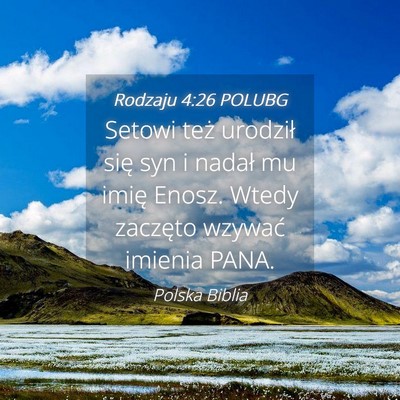 Picture 04 - Rodzaju 4:26 POLUBG - Setowi też urodził się syn i nadał mu imię - Bible Verse Picture