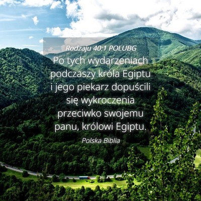Picture 04 - Rodzaju 40:1 POLUBG - Po tych wydarzeniach podczaszy króla Egiptu i - Bible Verse Picture