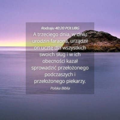 Picture 04 - Rodzaju 40:20 POLUBG - A trzeciego dnia, w dniu urodzin faraona, - Bible Verse Picture
