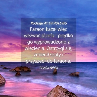 Picture 04 - Rodzaju 41:14 POLUBG - Faraon kazał więc wezwać Józefa i prędko go - Bible Verse Picture