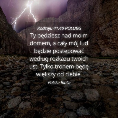 Picture 04 - Rodzaju 41:40 POLUBG - Ty będziesz nad moim domem, a cały mój lud - Bible Verse Picture