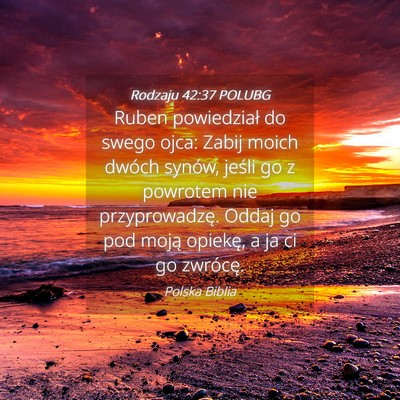 Picture 04 - Rodzaju 42:37 POLUBG - Ruben powiedział do swego ojca: Zabij moich - Bible Verse Picture