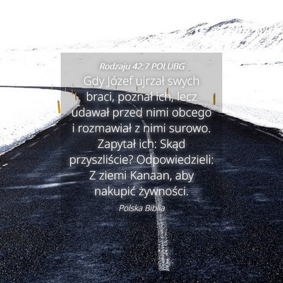 Picture 04 - Rodzaju 42:7 POLUBG - Gdy Józef ujrzał swych braci, poznał ich, lecz - Bible Verse Picture