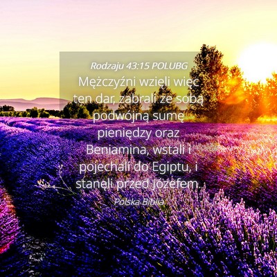 Picture 04 - Rodzaju 43:15 POLUBG - Mężczyźni wzięli więc ten dar, zabrali ze - Bible Verse Picture
