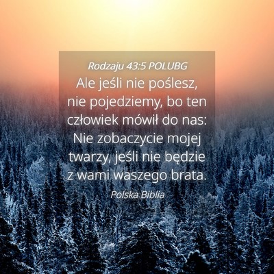 Picture 04 - Rodzaju 43:5 POLUBG - Ale jeśli nie poślesz, nie pojedziemy, bo ten - Bible Verse Picture