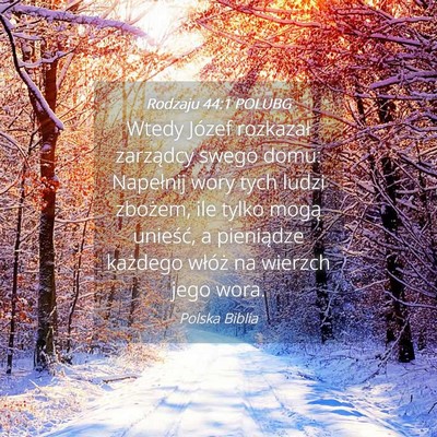 Picture 04 - Rodzaju 44:1 POLUBG - Wtedy Józef rozkazał zarządcy swego domu: - Bible Verse Picture