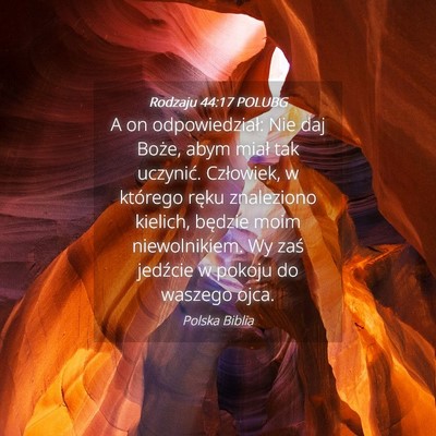 Picture 04 - Rodzaju 44:17 POLUBG - A on odpowiedział: Nie daj Boże, abym miał tak - Bible Verse Picture