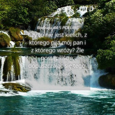 Picture 04 - Rodzaju 44:5 POLUBG - Czy to nie jest kielich, z którego pija mój pan - Bible Verse Picture