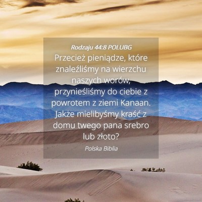 Picture 04 - Rodzaju 44:8 POLUBG - Przecież pieniądze, które znaleźliśmy na - Bible Verse Picture
