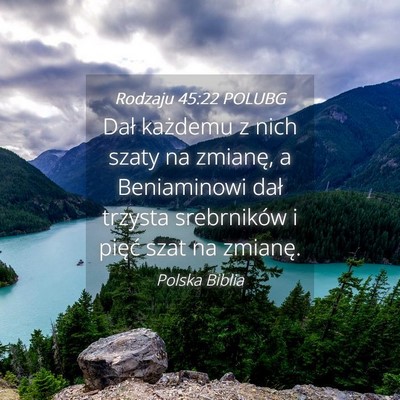 Picture 04 - Rodzaju 45:22 POLUBG - Dał każdemu z nich szaty na zmianę, a - Bible Verse Picture