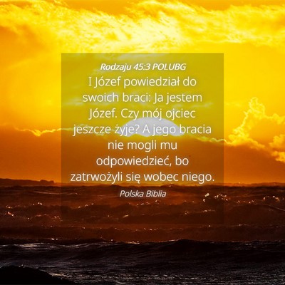 Picture 04 - Rodzaju 45:3 POLUBG - I Józef powiedział do swoich braci: Ja jestem - Bible Verse Picture