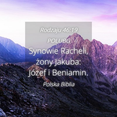 Picture 04 - Rodzaju 46:19 POLUBG - Synowie Racheli, żony Jakuba: Józef i - Bible Verse Picture