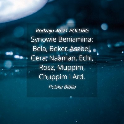 Picture 04 - Rodzaju 46:21 POLUBG - Synowie Beniamina: Bela, Beker, Aszbel, Gera, - Bible Verse Picture