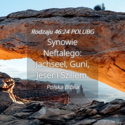Picture 04 - Rodzaju 46:24 POLUBG - Synowie Neftalego: Jachseel, Guni, Jeser i - Bible Verse Picture