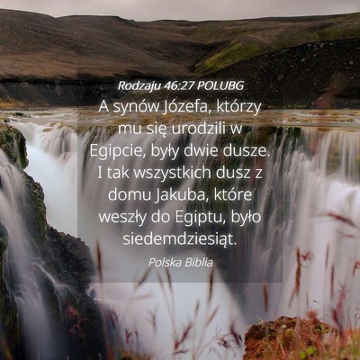 Picture 04 - Rodzaju 46:27 POLUBG - A synów Józefa, którzy mu się urodzili w - Bible Verse Picture