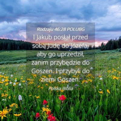 Picture 04 - Rodzaju 46:28 POLUBG - I Jakub posłał przed sobą Judę do Józefa, - Bible Verse Picture