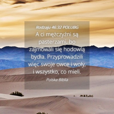 Picture 04 - Rodzaju 46:32 POLUBG - A ci mężczyźni są pasterzami, bo zajmowali - Bible Verse Picture