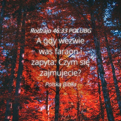 Picture 04 - Rodzaju 46:33 POLUBG - A gdy wezwie was faraon i zapyta: Czym się - Bible Verse Picture