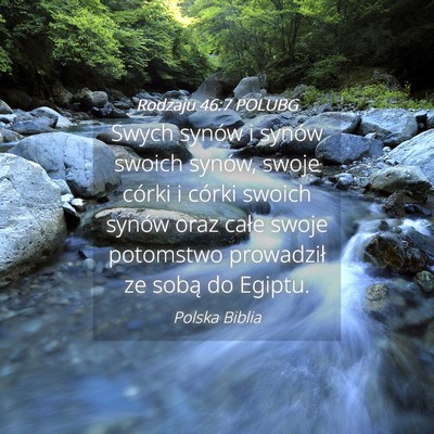 Picture 04 - Rodzaju 46:7 POLUBG - Swych synów i synów swoich synów, swoje córki - Bible Verse Picture