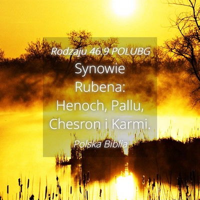 Picture 04 - Rodzaju 46:9 POLUBG - Synowie Rubena: Henoch, Pallu, Chesron i - Bible Verse Picture