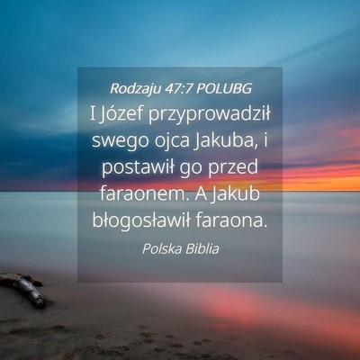 Picture 04 - Rodzaju 47:7 POLUBG - I Józef przyprowadził swego ojca Jakuba, i - Bible Verse Picture