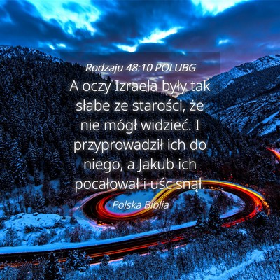 Picture 04 - Rodzaju 48:10 POLUBG - A oczy Izraela były tak słabe ze starości, że - Bible Verse Picture