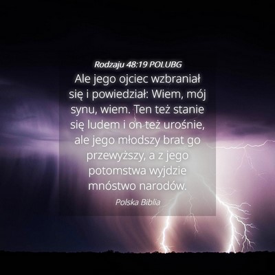 Picture 04 - Rodzaju 48:19 POLUBG - Ale jego ojciec wzbraniał się i powiedział: - Bible Verse Picture