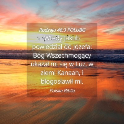 Picture 04 - Rodzaju 48:3 POLUBG - Wtedy Jakub powiedział do Józefa: Bóg - Bible Verse Picture