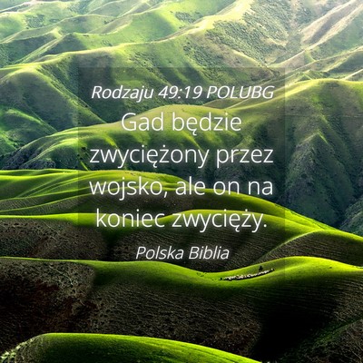 Picture 04 - Rodzaju 49:19 POLUBG - Gad będzie zwyciężony przez wojsko, ale on na - Bible Verse Picture
