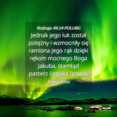 Picture 04 - Rodzaju 49:24 POLUBG - Jednak jego łuk został potężny i wzmocniły - Bible Verse Picture
