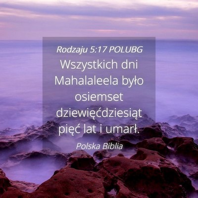 Picture 04 - Rodzaju 5:17 POLUBG - Wszystkich dni Mahalaleela było osiemset - Bible Verse Picture