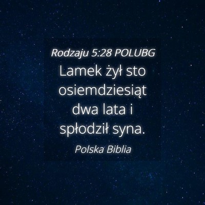Picture 04 - Rodzaju 5:28 POLUBG - Lamek żył sto osiemdziesiąt dwa lata i - Bible Verse Picture