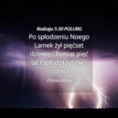 Picture 04 - Rodzaju 5:30 POLUBG - Po spłodzeniu Noego Lamek żył pięćset - Bible Verse Picture