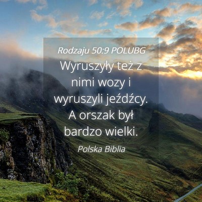 Picture 04 - Rodzaju 50:9 POLUBG - Wyruszyły też z nimi wozy i wyruszyli - Bible Verse Picture
